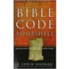 Bible Code Bombshell door R. Edwin Sherman