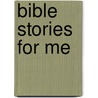 Bible Stories For Me by Thomas Nelson Publishers