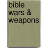 Bible Wars & Weapons door Mr Rick Osborne