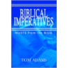 Biblical Imperatives door Tom Adams