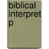Biblical Interpret P