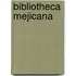 Bibliotheca Mejicana