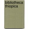 Bibliotheca Thiopica by Lazarus Goldschmidt
