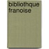 Bibliothque Franoise