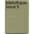 Bibliothque, Issue 5