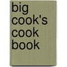 Big Cook's Cook Book door Onbekend