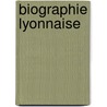 Biographie Lyonnaise door Claude Brghot Du Lut