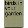 Birds In Your Garden door Ellen McCulloch