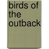 Birds Of The Outback door Grahame Webb