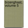 Bizenghast, Volume 5 by Mary Alice LeGrow