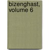 Bizenghast, Volume 6 door Mary Alice LeGrow