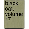 Black Cat, Volume 17 door Kentaro Yabuki