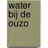 Water bij de ouzo