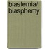Blasfemia/ Blasphemy