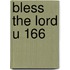 Bless The Lord U 166