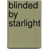 Blinded By Starlight door Frank McGillion