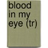 Blood in My Eye (Tr)