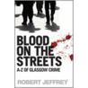 Blood on the Streets by Robert Jeffrey