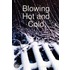 Blowing Hot and Cold