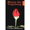 Blume der Vergeltung by Peter Bochanan