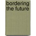 Bordering the Future