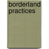 Borderland Practices door Kevin Dew