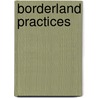 Borderland Practices door Kevin Dew
