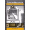 Bored To Distraction door Claudia Schaefer
