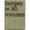 Borges In 90 Minutes door Paul Strathern