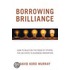 Borrowing Brilliance