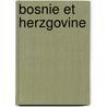 Bosnie Et Herzgovine door Charles Yriarte