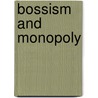 Bossism And Monopoly door Thomas Crisp Spelling
