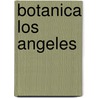 Botanica Los Angeles door Patrick Arthur Polk