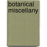 Botanical Miscellany door William Jackson Hooker