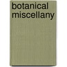 Botanical Miscellany door William Jackson Hooker
