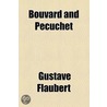 Bouvard And Pecuchet by Gustave Flausbert