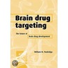 Brain Drug Targeting by William M. Pardridge
