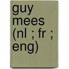 Guy Mees (nl ; fr ; eng) by Unknown