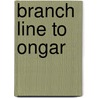 Branch Line To Ongar door J.C. Connor