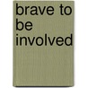 Brave to Be Involved door Mohamed Saber Yomna