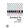 Brazenhead The Great by Maurice Hewlett