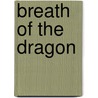 Breath of the Dragon by Abigail Hetzel Fitch