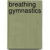 Breathing Gymnastics door Leo Kofler