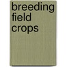 Breeding Field Crops door PhD Poehlman John Milton