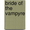 Bride Of The Vampyre door Laura J. Underwood