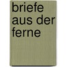 Briefe aus der Ferne door Onbekend