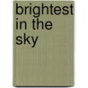 Brightest in the Sky door Nancy Loewen