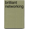Brilliant Networking by Steven D'Souza