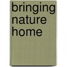 Bringing Nature Home door Douglas W. Tallamy