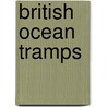 British Ocean Tramps door P.N. Thomas